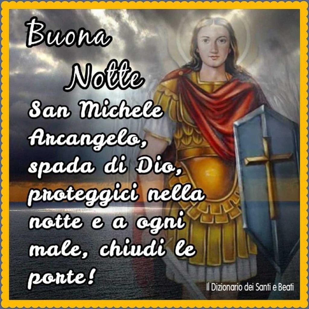 San Michele Arcangelo, spada di Dio, proteggici nella notte e a ogni male, chiudi le porte! Buona Notte (Il dizionario dei Santi e Beati)