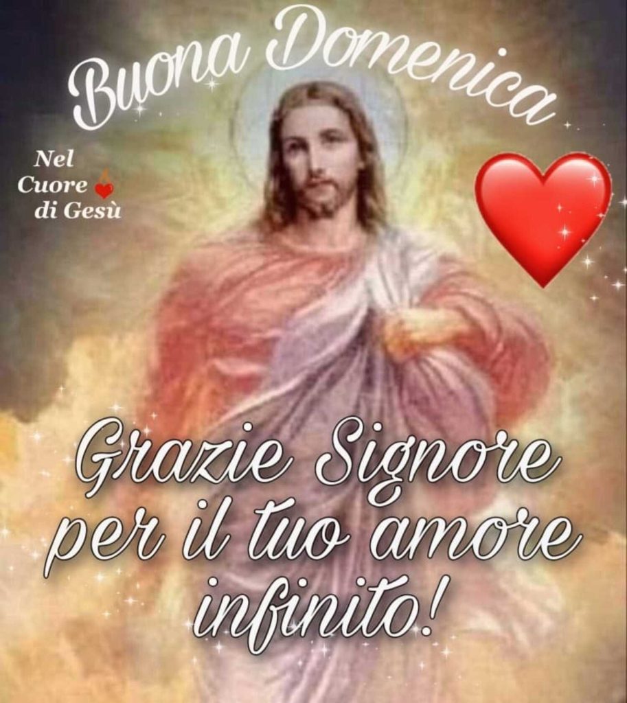Buona Domenica. Grazie Signore per il Tuo amore infinito!